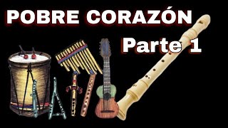 POBRE CORAZON San Juanito PARTE 1 Flauta Dulce  Tutorial FACIL Las notas sirven para piano [upl. by Cohleen351]