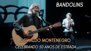 Bandolins de Oswaldo Montenegro  Show Celebrando 50 Anos de Estrada  NOVO CLIPE [upl. by Essined]