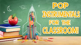 Pop Instrumentals For The Classroom  3 Hour Concentration Mix [upl. by Ecnarf]