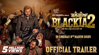 BLACKIA 2 Official Trailer Dev Kharoud  Japji Khaira  Aarushi Sharma Navaniat Singh New Movie [upl. by Sivolc]