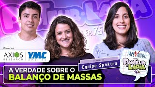 A VERDADE SOBRE O BALANÇO DE MASSA  EP 75 [upl. by Dunlavy]