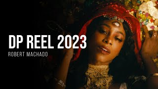 CINEMATOGRAPHY REEL 2023  Robert Machado [upl. by Hyatt]