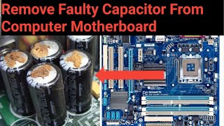 How To Remove Motherboard Capacitor  Motherboard में से Capacitor कैसे निकले  Capacitor [upl. by Yenatirb]