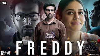 Freddy Full Movie  Kartik Aaryan  Alaya F  Sajjad Delafrooz  Jeniffer Piccinato  Review amp Facts [upl. by Briny]