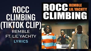 Remble Lil Yachty  Rocc Climbing Clip  quotbe a long day if you watch the clockquot TikTok Song [upl. by Halli]