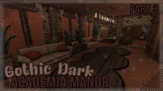 ROBLOX  Bloxburg Gothic Dark Academia Manor  520k  Part 3  Speedbuild  Tour  Screenies [upl. by Ennaxxor]