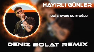 Uzi amp Aydın Kurtoğlu  HAYIRLI GÜNLER  Deniz Bolat Remix  Yasaksın Artık Bana Gerek Yok Utanmana [upl. by Julis643]