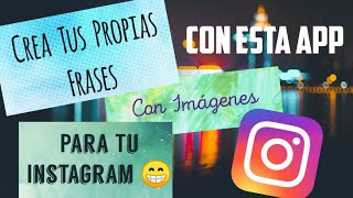 Crea Imágenes Con Frases Para Tu INSTAGRAM en 5 Minutos 😁 con esta APP para Android o Iphone [upl. by Zitvaa]