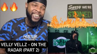 The Velly Vellz On The Radar Freestyle Part 2 REACTION [upl. by Anwad392]