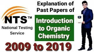 NTS Past Papers Explanation quotIntroduction to Organic Chemistryquot 2009 to 2019 [upl. by Leimad]