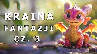 ✅🐉KRAINA FANTAZJI CZ 3🐉  AUDIOBOOK 🎧 [upl. by Phares]