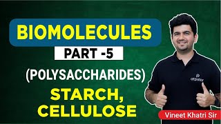 Biomolecules part 5 StarchCellulose  IIT JEE amp NEET  Vineet Khatri Sir  ATP STAR Kota [upl. by Honoria]