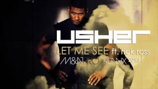 Usher Ft Rick Ross  Let Me See MampN PRO REMIX2013 [upl. by Thapa]