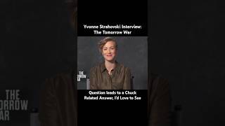 Yvonne Strahovski Interview The Tomorrow War I Would Love if Her Chuck Related Answer Came True [upl. by Enaols]