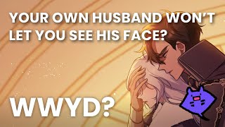 Your own husband wont let you see his face What Would You Do  Disobey the Duke if You Dare [upl. by Aitenev695]