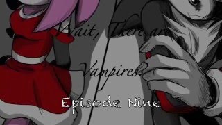 ShadAmy  Wait There Are Vampires  Episode 9 [upl. by Harte176]