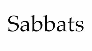 How to Pronounce Sabbats [upl. by Anahc]