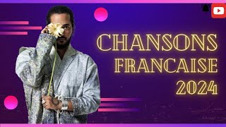 Musique Française 2024⚡Chansons Françaises Les Plus Écoutées 2024 ⚡ Musique Populaire 2024 Playlist [upl. by Lalo]