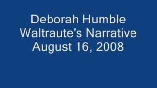 Deborah Humble  Waltrautes Narrative Audio only [upl. by Sotos268]