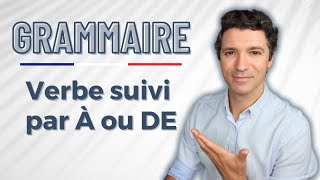 Grammaire française  Verbe suivi par À ou DE [upl. by Savihc]