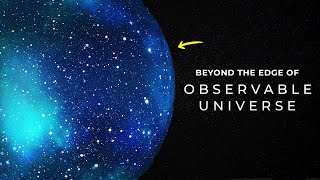 What Lies Beyond The Edge Of The Observable Universe  Space Documentary 2024 [upl. by Okeim]