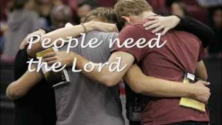 People Need the Lord with Lyrics [upl. by Chemar]