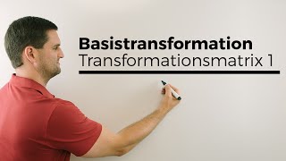 Basistransformation Basiswechsel Transformationsmatrix 1 Übersicht  Mathe by Daniel Jung [upl. by Olli]