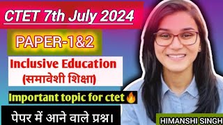 INCLUSIVEEDUCATION समावेशी शिक्षा PART01 CTET 7th JULY 2024IDEAL OF HIMANSHI SINGH [upl. by Andromada]