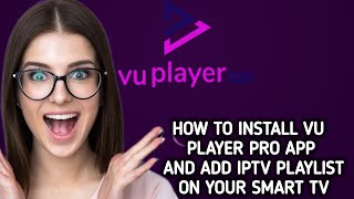 How to installdownload Vu Player pro app and add IPTV playlist on your Smart TV [upl. by Leveroni419]