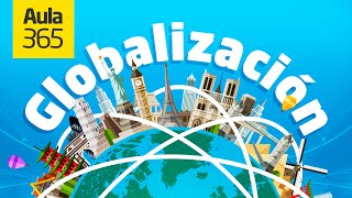 ¿Qué es la Globalización  Videos Educativos Aula365 [upl. by Nordna]