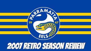 Parramatta Eels 2007 NRL Retro Season Review [upl. by Nairrot629]