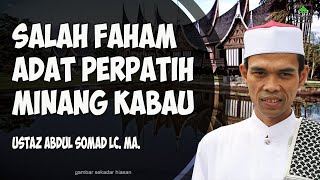 Salah Faham Adat Perpatih Minangkabau  Ustadz Abdul Somad Lc MA [upl. by Bauer]