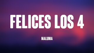 Felices los 4  Maluma Letra 🎵 [upl. by Wachter]