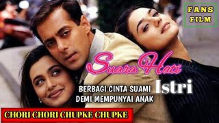 Suara Hati Istri Versi India  Alur Cerita Film India Sub Indo Chori Chori Chupke Chupke Salman Khan [upl. by Solrak]