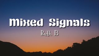 Ruth B  Mixed Signals Lyrics [upl. by Dnomal]