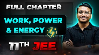 Work Power amp Energy FULL CHAPTER  Class 11th Physics  Arjuna JEE [upl. by Husain788]