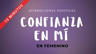 CREE EN TI Afirmaciones Positivas VERSIÓN CORTA Y RÁPIDA en Femenino 🌟Confianza y Autoestima [upl. by Delwin]