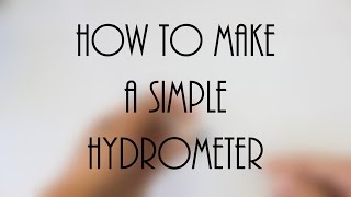 Simple Hydrometer [upl. by Ylrebma]