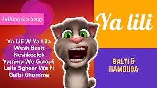 ya lili ya lila  Ya lili in talking tom  Balti ya Lili feat Hamouda  MXPRO [upl. by Akimet926]