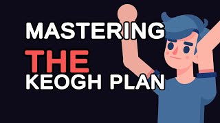 Mastering the Keogh Plan Your Ultimate Guide to SelfEmployed Retirement Savings [upl. by Elyak894]