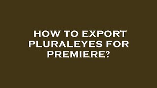 How to export pluraleyes for premiere [upl. by Radie]