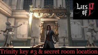 Trinity Key 3 amp secret room location Lies of P [upl. by Onibag367]