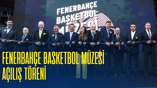 Fenerbahçe Basketbol Müzesi Açılış Töreni [upl. by Orlan]