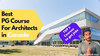 Top Five Post Graduate Courses in Canada For Architects amp Getting Jobs Easily 2022 [upl. by Atnahs]