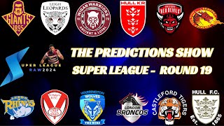 The Prediction Show  Super League Round 19  Rugby League [upl. by Nitsreik]