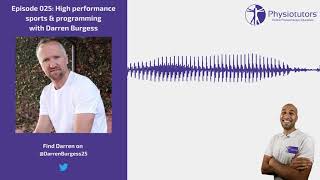 High performance sports amp Programming  Physiotutors Podcast Ep 025  Darren Burgess [upl. by Anovad]