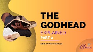 The Godhead Explained Pt 2  Elder Damon Richardson [upl. by Docia]