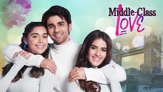 Middle Class Love 2022  Gen Z LOVE STORY  Prit Kamani Khushi Joshi  Bollywood Movie [upl. by Savil587]