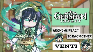 Archons react to each other Genshin Impact Part 14 Venti [upl. by Rebmeced608]