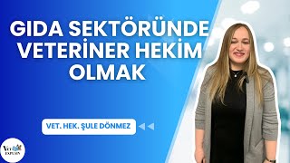 Veteriner Hekimliği Sektörleri  Gıda Sektöründe Veteriner Hekim Olmak [upl. by Eeresed]